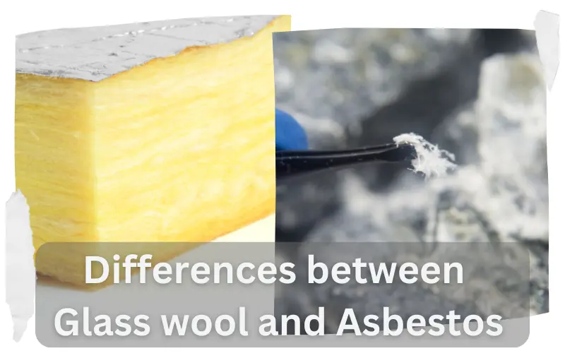 Differences between Glass wool and Asbestos [12 usages]